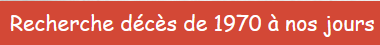 Décès depuis 1970 Décès depuis 1970